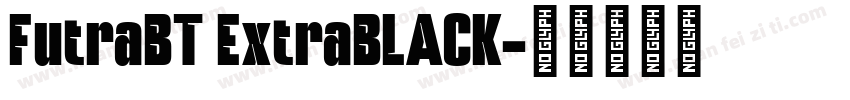 FutraBT ExtraBLACK字体转换